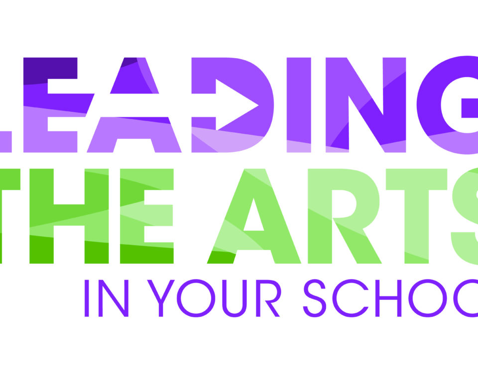 Leading The Arts In Your School A Teacher s View