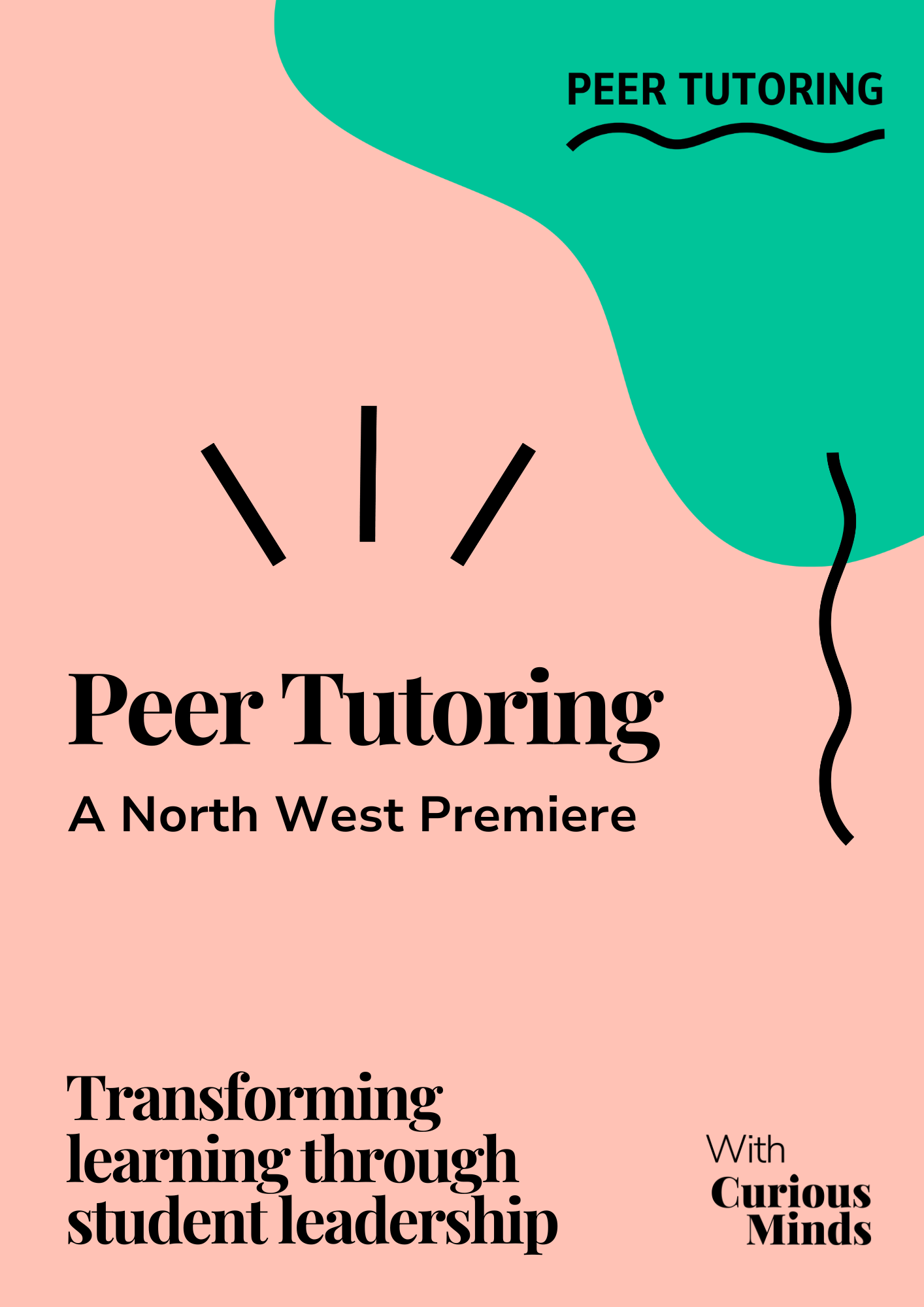Peer Tutoring: A North West Premiere. Transforming learning through student leadership.